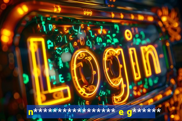 n***************** e g******
